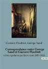 Gustave Flaubert, George Sand - Correspondance entre George Sand et Gustave Flaubert