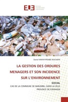 Daniel Mwinyipembe Muchapa - LA GESTION DES ORDURES MENAGERS ET SON INCIDENCE SUR L'ENVIRONNEMENT