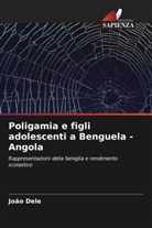 João Dele - Poligamia e figli adolescenti a Benguela - Angola