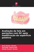 Saurabh Chaturvedi, Anuj Kishor Shukla, Ashok Kumar Verma - Avaliação da fala em pacientes com DC após modificação da superfície palatina