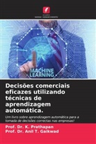 Anil T. Gaikwad, Prof. Dr. Anil T. Gaikwad, K. Prathapan, Prof. Dr. K. Prathapan - Decisões comerciais eficazes utilizando técnicas de aprendizagem automática.