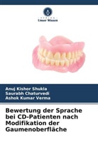 Saurabh Chaturvedi, Anuj Kishor Shukla, Ash Verma, Ashok Kumar Verma - Bewertung der Sprache bei CD-Patienten nach Modifikation der Gaumenoberfläche