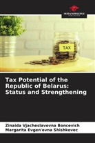 Zinaida Vjacheslavovna Boncevich, Margarita Evgen'evna Shishkovec - Tax Potential of the Republic of Belarus: Status and Strengthening