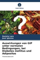 José Iglesias, Daniela Lara - Auswirkungen von GIP unter normalen Bedingungen, bei Diabetes mellitus und Adipositas
