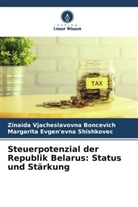 Zinaida Vjacheslavovna Boncevich, Marg Shishkovec, Margarita Evgen'evna Shishkovec - Steuerpotenzial der Republik Belarus: Status und Stärkung