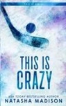 Natasha Madison - This Is Crazy (Special Edition Paperback)