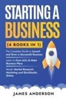James Anderson - Starting a Business (3 books in 1)