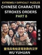 Yuhuan Wu - Extremely Difficult Level of Counting Chinese Character Strokes Numbers (Part 8)- Advanced Level Test Series, Learn Counting Number of Strokes in Mandarin Chinese Character Writing, Easy Lessons (HSK All Levels), Simple Mind Game Puzzles, Answers, Simplif
