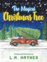 L. M. Haynes - The Magical Christmas Tree