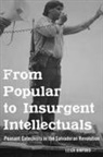 Leigh Binford - From Popular to Insurgent Intellectuals