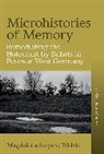 Magdalena Saryusz-Wolska - Microhistories of Memory