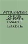 Saul Kripke, Saul A. Kripke, Saul Aaron Kripke - Wittgenstein on Rules and Private Language
