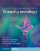 Mick (Sigmund Freud Privatunivers Van Trotsenburg, Rixt A. C. Luikenaar, Rixt A. C. (Rebirth Health Center Luikenaar, Maria Cristina Meriggiola, Maria Cristina (Universita di Bologna) Meriggiola, Mick van Trotsenburg... - Context, Principles and Practice of Transgynecology
