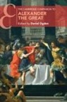 Daniel (University of Exeter) Ogden, Daniel Ogden, Daniel (University of Exeter) Ogden, Ogden Daniel - Cambridge Companion to Alexander the Great