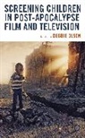 Debbie Olson, Debbie Olson - Screening Children in Post-Apocalypse Film and Television