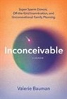Valerie Bauman - Inconceivable