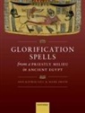 Ann-Katrin Gill, Ann-Katrin (Georg Steindorff-Universitat Lei Gill, Gill Ann-Katrin, Mark Smith, Gill, Smith... - Glorification Spells From a Priestly Milieu in Ancient Egypt