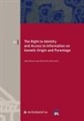 Ingrid Boone, Machteld Vonk - The Right to Identity and Access to Information on Genetic Origin and Parentage