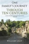 William Lilly - One Family's Journey Through Ten Centuries