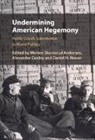 Morten Skumsrud Andersen, Alexander Cooley, Alexander (Barnard College Cooley, Cooley Alexander, Daniel H. Nexon, Daniel H. (Georgetown University Nexon... - Undermining American Hegemony
