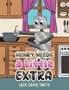Jack Craib Smith - Henry Needs a Little Extra