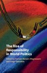 Hannes Hansen-Magnusson, Hannes (Cardiff University) Hansen-Magnusson, Antje Vetterlein, Antje (Copenhagen Business School) Vetterlein, Vetterlein Antje - The Rise of Responsibility in World Politics