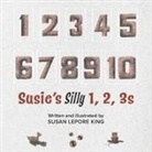 Susan Lepore King - Susie's Silly 1, 2, 3s