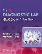 Dr. Jonathan Thaler, Jonathan Thaler, Malcolm S Thaler, Malcolm S. Thaler, Thaler Malcolm S. - The Only Diagnostic Lab Book You'll Ever Need