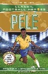 Ultimate Football Heroes, Matt &amp; Tom Oldfield - Classic Football Heroes: Pelé (Top Ballers 2)