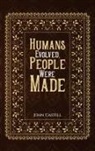 John Castell - Humans Evolved, People Were Made