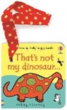 Fiona Watt, Watt Fiona, Rachel Wells, Wells Rachel - That''s Not My Dinosaur... Buggy Book