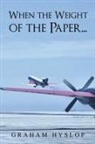 Graham Hyslop - When the Weight of the Paper