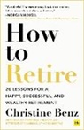 Christine Benz, Benz Christine - How to Retire