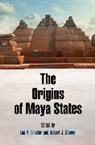 Sharer Robert J., Loa P. Sharer Traxler, Traxler Loa P., Robert J. Sharer, Loa P. Traxler - Origins of Maya States