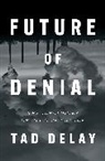 Tad Delay - Future of Denial