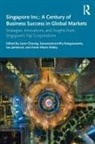 Leon (Amity Global Institute Choong, Leon Choong, Ian Jamieson, Jamieson Ian, Anne-Marie Kilday, Kilday Anne-Marie... - Singapore Inc.: A Century of Business Success in Global Markets