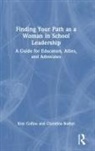 Christina Botbyl, Kim Cofino, Kim Botbyl Cofino - Finding Your Path As a Woman in School Leadership