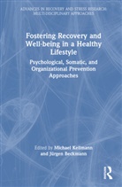 Michael (Ruhr-Universitat Bochum Kellmann, Jürgen Beckmann, Michael Kellmann, Kellmann Michael - Fostering Recovery and Well-Being in a Healthy Lifestyle