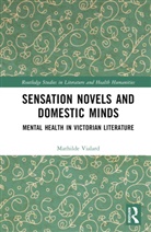 Mathilde Vialard - Sensation Novels and Domestic Minds