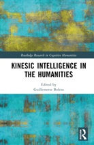 Guillemette Bolens, Guillemette Bolens, Bolens Guillemette - Kinesic Intelligence in the Humanities