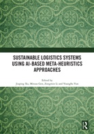 Jiuping (Sichuan University Xu, Jiuping Gen Xu, Mitsuo Gen, Gen Mitsuo, Zongmin Li, Jiuping Xu... - Sustainable Logistics Systems Using Ai Based Meta Heuristics Approache
