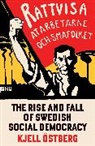 Kjell Ostberg, Kjell Östberg, Kjell Ostbjerg - Rise and Fall of Swedish Social Democracy