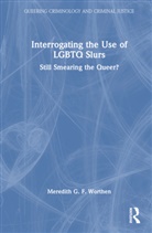 Meredith Worthen, Meredith (The University of Oklahoma Worthen - Interrogating the Use of Lgbtq Slurs
