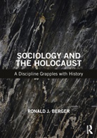 Ronald J Berger - Sociology and the Holocaust