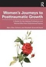 Mary Ellen Doherty, Mary Ellen (Western Connecticut State Uni Doherty, Doherty Mary Ellen, Elizabeth Scannell-Desch, Scannell-Desch Elizabeth - Womens Journeys to Posttraumatic Growth
