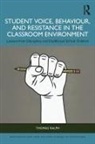 Thomas Ralph, Thomas (University of Exeter Ralph - Student Voice, Behaviour, and Resistance in the Classroom Environment
