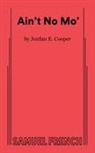 Jordan E Cooper, Jordan E. Cooper - Ain't No Mo'