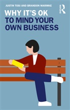 Justin Tosi, Justin Warmke Tosi, Brandon Warmke - Why It''s Ok to Mind Your Own Business