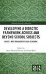 Sren Harnow (University of Southern Denma Klausen, Søren Harnow Klausen, Nina Mård - Developing a Didactic Framework Across and Beyond School Subjects