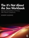Andrew Susskind, Andrew (Psychotherapist in Private Pract Susskind - Its Not About the Sex Workbook